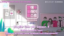 [Vietsub] Playlist tình yêu- Love Playlist - Season 4: Ep 10: Cách sàng lọc bạn