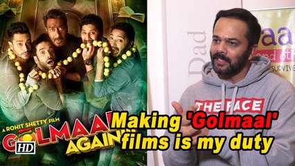 Making 'Golmaal' films is my duty: Rohit Shetty