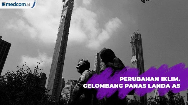 Perubahan Iklim, Gelombang Panas Landa AS