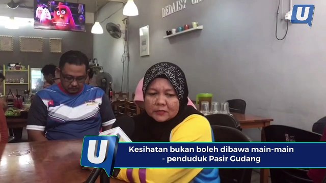 Kesihatan bukan boleh dibawa main-main - penduduk Pasir Gudang
