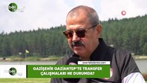 Gazişehir Gaziantep'te transfer çalışmaları ne durumda?