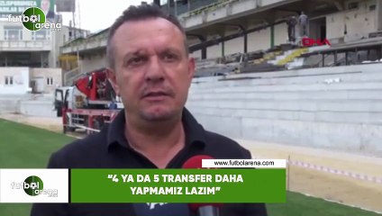 Ali Çetin: "4 ya da 5 transfer daha yapmamız lazım"