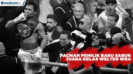 Pacman Pemilik Baru Sabuk Juara Kelas Welter WBA