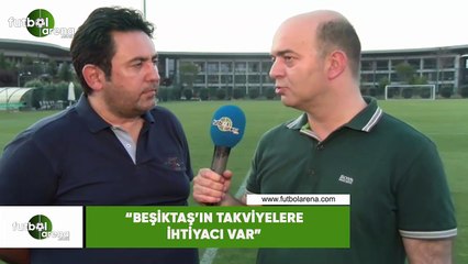 Fatih Doğan: "Beşiktaş'ın takviyelere ihtiyacı var"