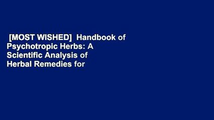 [MOST WISHED]  Handbook of Psychotropic Herbs: A Scientific Analysis of Herbal Remedies for