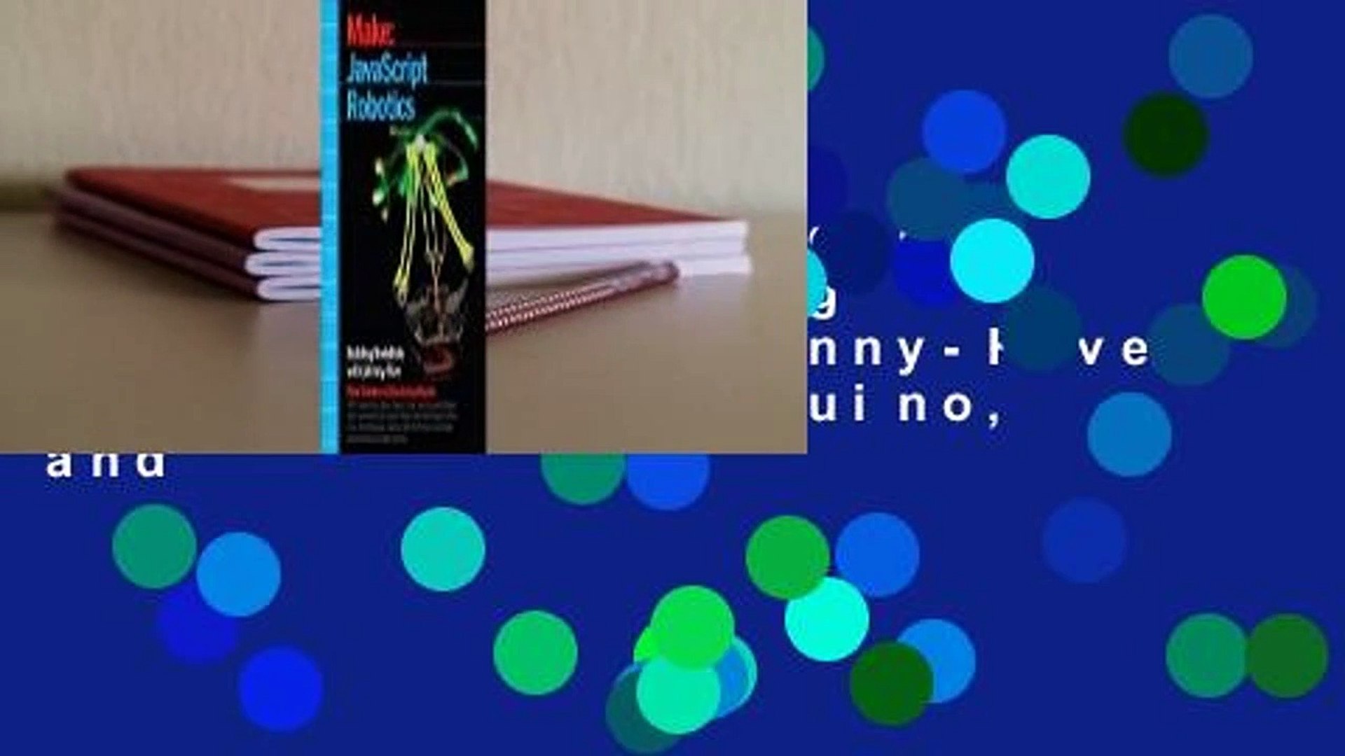 ⁣Full E-book JavaScript Robotics: Building Nodebots with Johnny-Five, Raspberry Pi, Arduino, and