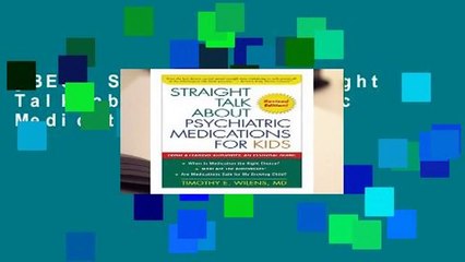 [BEST SELLING]  Straight Talk about Psychiatric Medications for Kids