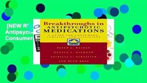 [NEW RELEASES]  Breakthroughs in Antipsychotic Medications: A Guide for Consumers, Families and