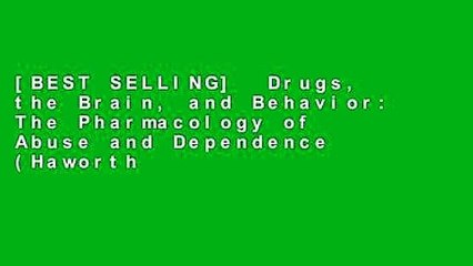 Download Video: [BEST SELLING]  Drugs, the Brain, and Behavior: The Pharmacology of Abuse and Dependence (Haworth