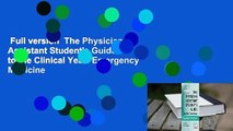 Full version  The Physician Assistant Student's Guide to the Clinical Year: Emergency Medicine