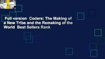 Full version  Coders: The Making of a New Tribe and the Remaking of the World  Best Sellers Rank