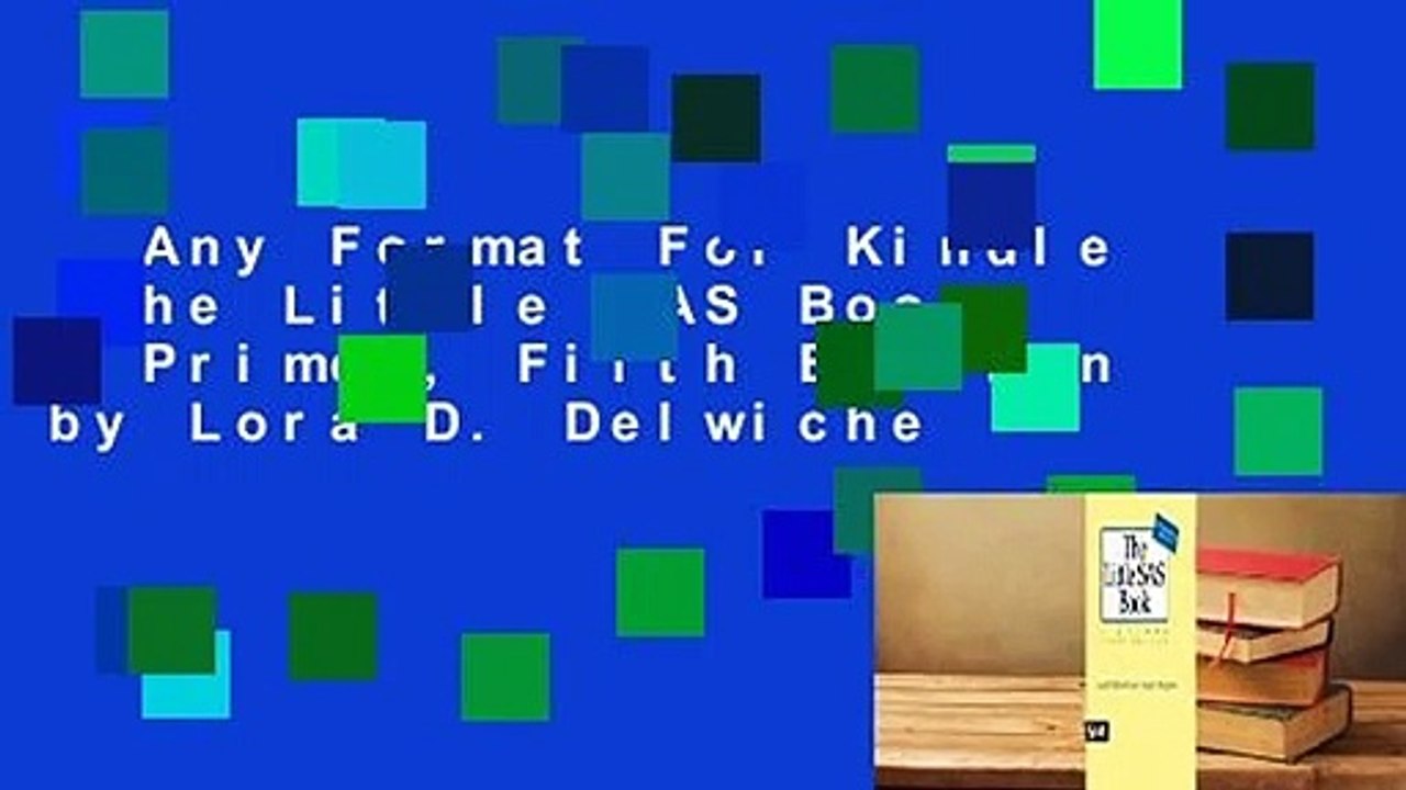 Any Format For Kindle  The Little SAS Book: A Primer, Fifth Edition by Lora D. Delwiche