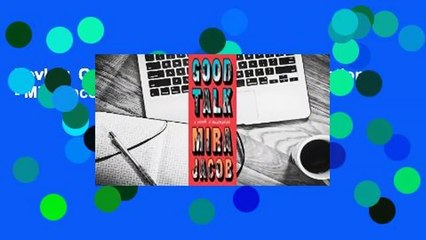 Review  Good Talk: A Memoir in Conversations - Mira Jacob