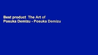Best product  The Art of Posuka Demizu - Posuka Demizu
