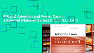 R.E.A.D Adoption and Foster Care in a Nutshell (Nutshell Series) D.O.W.N.L.O.A.D