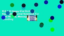 R.E.A.D Happy 61st Birthday: Keepsake Journal Notebook For Best Wishes, Messages   Doodling