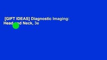 [GIFT IDEAS] Diagnostic Imaging: Head and Neck, 3e
