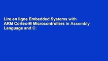 Lire en ligne Embedded Systems with ARM Cortex-M Microcontrollers in Assembly Language and C: