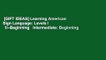 [GIFT IDEAS] Learning American Sign Language: Levels I   II--Beginning   Intermediate: Beginning