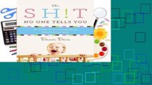 [FREE] The Sh!t No One Tells You: A Guide to Surviving Your Baby s First Year