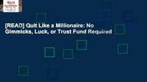 [READ] Quit Like a Millionaire: No Gimmicks, Luck, or Trust Fund Required