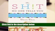 [Doc] The Sh!t No One Tells You: A Guide to Surviving Your Baby s First Year