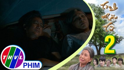 THVL | Tình mẫu tử - Tập 2[6]: Bà Sáu khen ngợi Tùng luôn hết lòng với anh chị em trong nhà