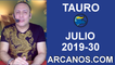 HOROSCOPO TAURO - Semana 2019-30 Del 21 al 27 de julio de 2019 - ARCANOS.COM