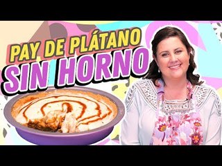 Pay de plátano con dulce de leche sin horno | Cocina Delirante