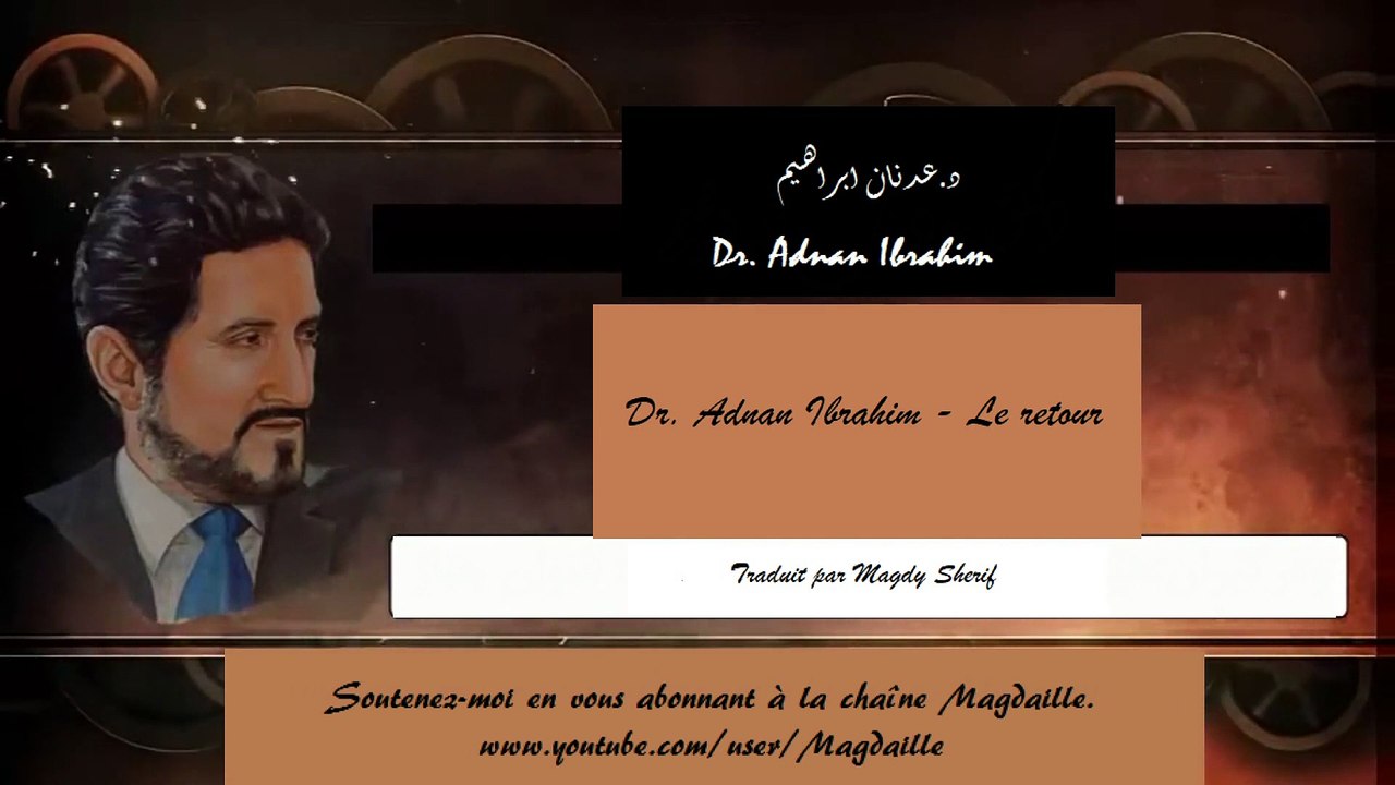 Dr. Adnan Ibrahim - Le retour. [VOSTFR]
