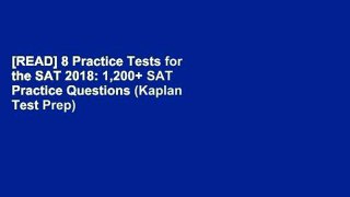 [READ] 8 Practice Tests for the SAT 2018: 1,200+ SAT Practice Questions (Kaplan Test Prep)