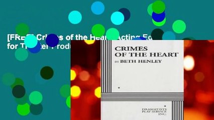 [FREE] Crimes of the Heart (Acting Edition for Theater Productions)
