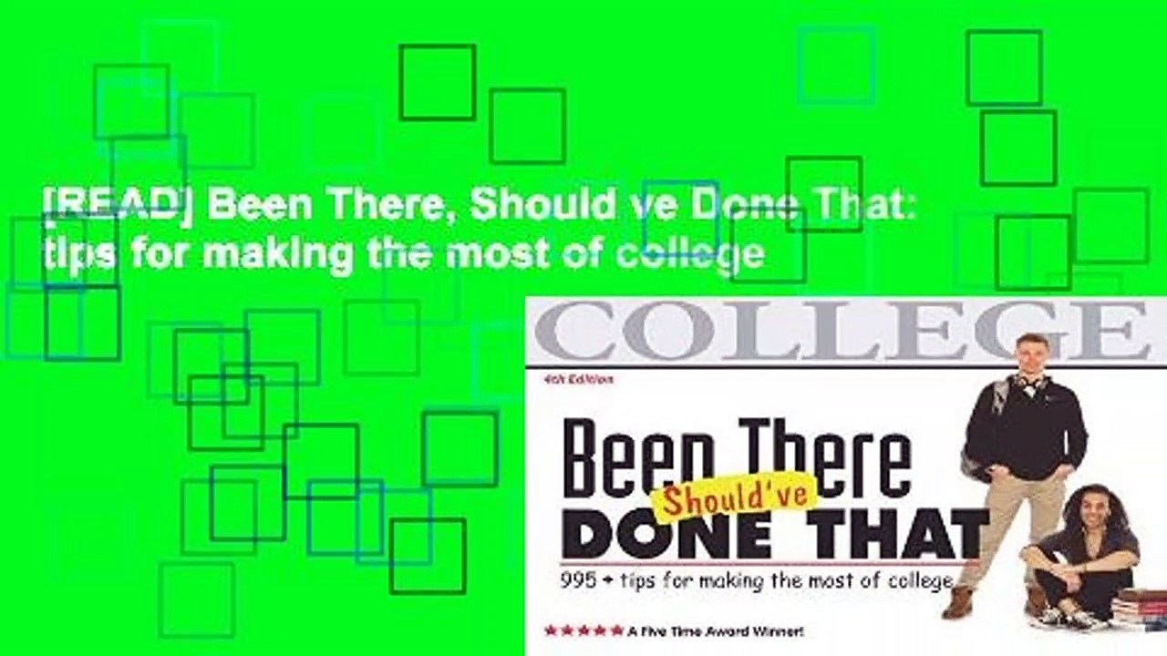 [READ] Been There, Should ve Done That: tips for making the most of college