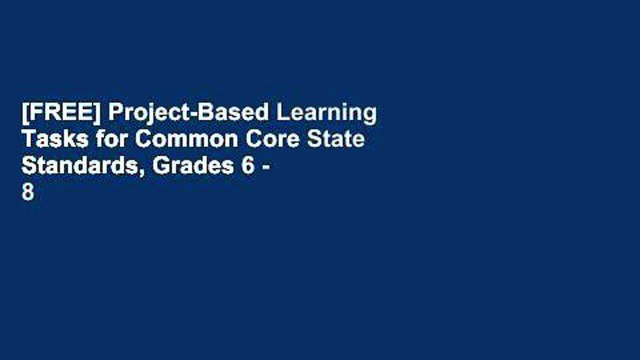 [FREE] Project-Based Learning Tasks for Common Core State Standards, Grades 6 - 8