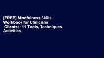 [FREE] Mindfulness Skills Workbook for Clinicians   Clients: 111 Tools, Techniques, Activities