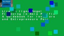 Lire en ligne Angel Financing in Asia Pacific: A Guidebook for Investors and Entrepreneurs Pour