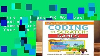 Lire en ligne DK Workbooks: Coding in Scratch: Games Workbook: Create Your Own Fun and Easy