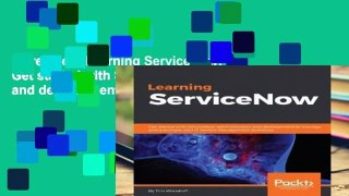 Livre audio Learning ServiceNow: Get started with ServiceNow administration and development to