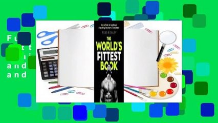 Full E-book The World's Fittest Book: How to train for anything and everything, anywhere and