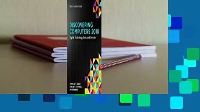 Discovering Computers: Digital Technology, Data, and Devices