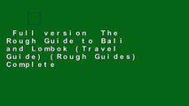 Full version  The Rough Guide to Bali and Lombok (Travel Guide) (Rough Guides) Complete