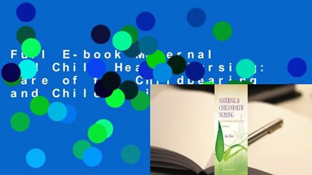 Full E-book Maternal and Child Health Nursing: Care of the Childbearing and Childrearing Family