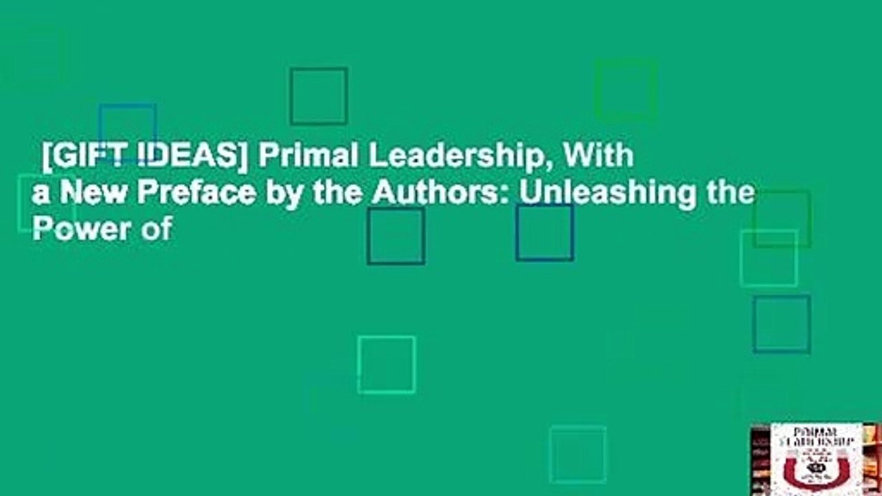 [GIFT IDEAS] Primal Leadership, With a New Preface by the Authors: Unleashing the Power of