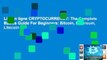 Lire en ligne CRYPTOCURRENCY: The Complete Basics Guide For Beginners: Bitcoin, Ethereum, Litecoin