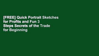 [FREE] Quick Portrait Sketches for Profits and Fun 3 Steps Secrets of the Trade for Beginning or