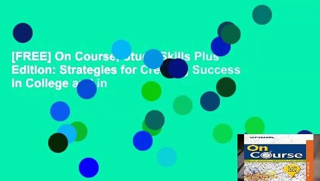 [FREE] On Course, Study Skills Plus Edition: Strategies for Creating Success in College and in