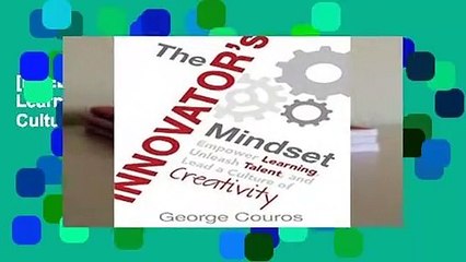 [FREE] The Innovator s Mindset: Empower Learning, Unleash Talent, and Lead a Culture of Creativity