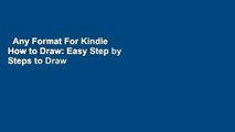 Any Format For Kindle  How to Draw: Easy Step by Steps to Draw 21 Animals by Lan Thi Le