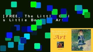 [FREE] The Little Girl s Little Book of Art