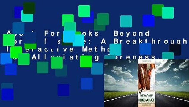 About For Books Beyond Horse Massage: A Breakthrough Interactive Method for Alleviating Soreness,